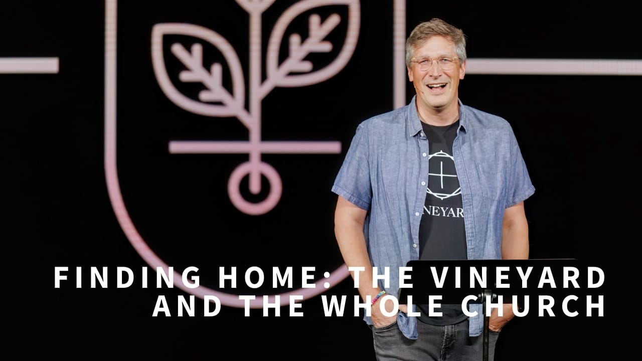 Finding Home: The Vineyard and the Whole Church | Dr. Caleb Maskell, Dr. Carmen Imes, and Jay Pathak